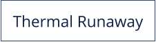 Thermal Runaway
